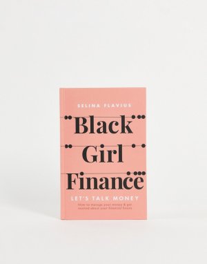 Книга Black Girl Finance: Lets Talk Money-Бесцветный Books