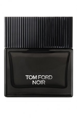 Парфюмерная вода Noir (50ml) Tom Ford. Цвет: бесцветный