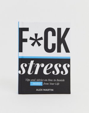 Книга Fck stress: Tips and advice on how to banish anxiety from your life-Мульти Books
