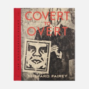 Книга Rizzoli Covert to Overt: Under/Overground Art of Shepard Fairey Book Publishers. Цвет: чёрный